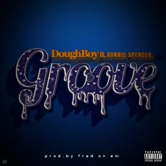 Groove (feat. Ronnie Spencer) by Doughboy