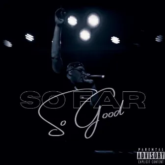 SO FAR, SO GOOD by Johnny Ku$h