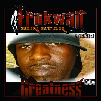 Greatness by Frukwan