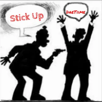 Stick Up by DaeTiime