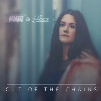 Out of the Chains by Isy Voice