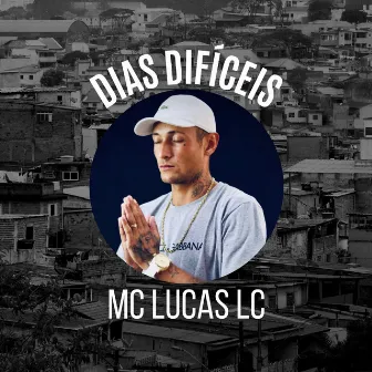 Dias Difíceis by MC LUCAS LC 012