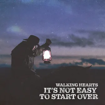 It's Not Easy to Start Over by Walking Hearts