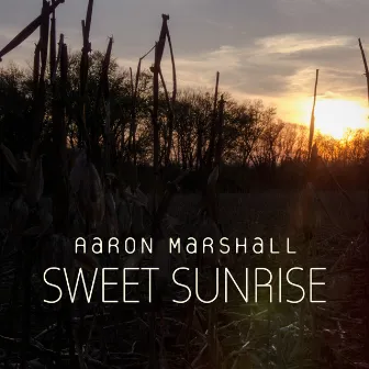 Sweet Sunrise by Aaron Marshall