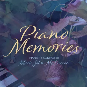 Piano Memories by Mark John McEncroe