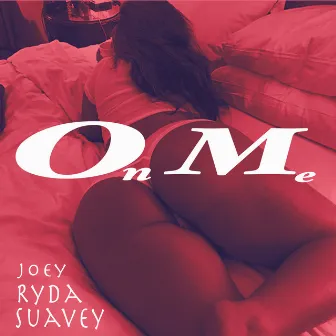 On me by Joey