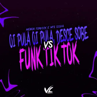 Oi Pula Oi Pula Desce Sobe Vs Funk TikTok by MTS Silva