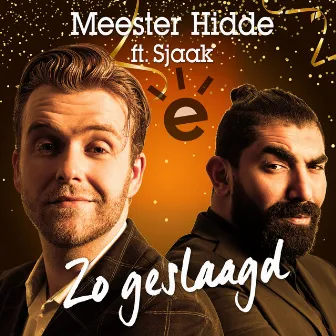 Zo Geslaagd (feat. Sjaak) by Meester Hidde