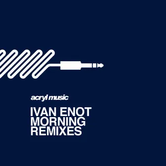 Morning (The Remixes) by Ivan Enot