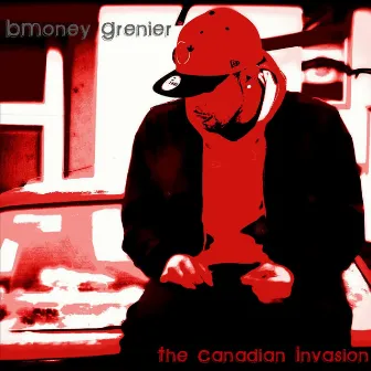 The Canadian Invasion by BMoney Grenier