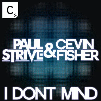 I Don't Mind (Original Mix) by Paul Strive