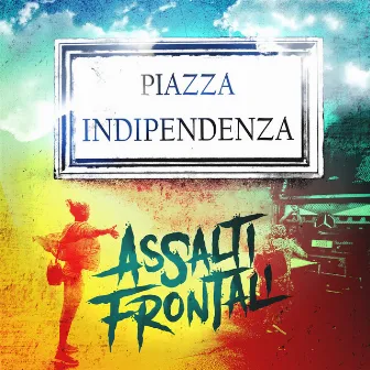 Piazza indipendenza by Assalti Frontali