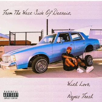 From the Westside of Detroit With Love by Negüs Fresh