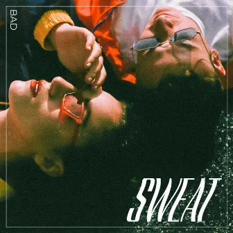 Sweat by BAD