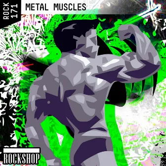 Metal Muscles by Keith Morrissey