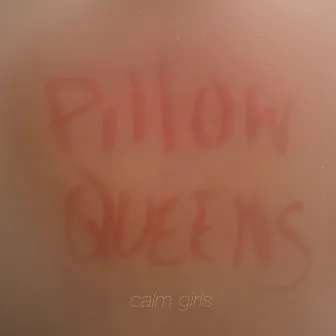 Calm Girls by Pillow Queens