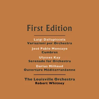 Luigi Dallapiccola: Variazioni per Orchestra - José Pablo Moncayo: Cumbres - Ulysses Kay: Serenade for Orchestra - Darius Milhaud: Ouverture Méditerranéenne by Robert Whitney