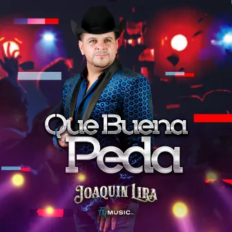 Que Buena Peda by Joaquin Lira