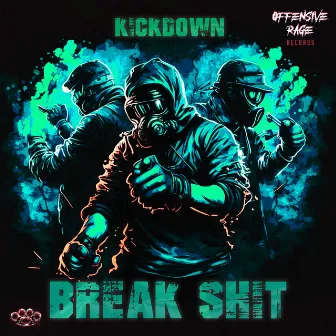 Break Shit by Kickdown