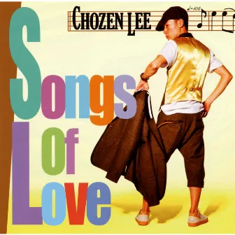 Songs Of Love by Chozen Lee