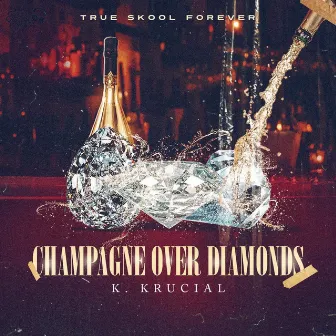 Champagne Over Diamonds by K. Krucial