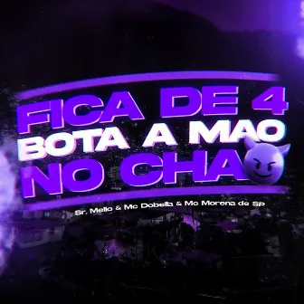 Fica de 4 Bota Mão no Chão by Mello DJ