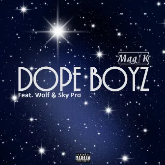 Dope Boyz by Magik