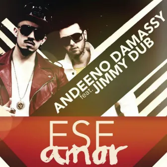 Ese Amor by Andeeno Damassy