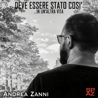 Deve essere stato così (...in un'altra vita) by Andrea Zanni