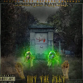 Out the Dirt by Demented Naychir