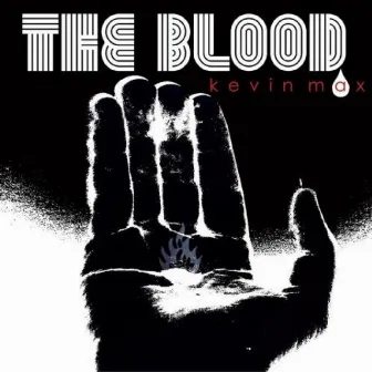 The Blood by Kevin Max