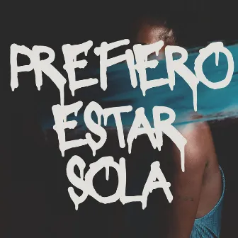 Prefiero estar sola by Checa