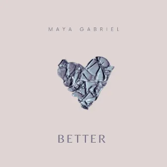 Better by Maya Gabriel