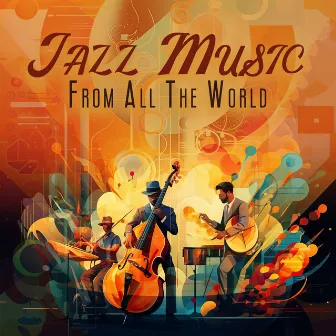 Jazz Music From All The World by The Wise Touch