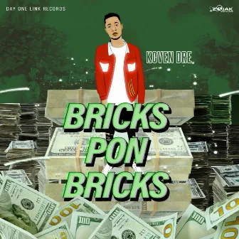 Bricks Pon Bricks by Koven Dre