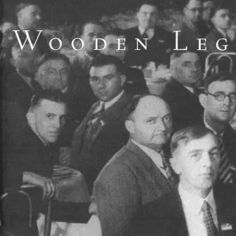 Wooden Leg (25th Anniversary Deluxe Reissue) by Wooden Leg