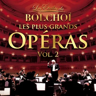 Les Plus Grands Opéras, Vol. 2 by L'Orchestre National du Bolchoï