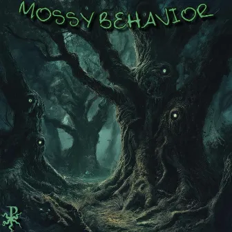 Mossy Behavior by Pnakotic Phantasm