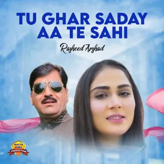 Tu Ghar Saday Aa Te Sahi by 