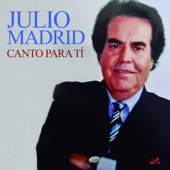 Canto para Ti by Julio Madrid