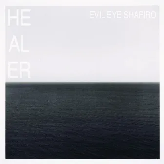 HEALER by Evil Eye Shapiro