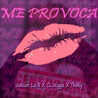 Me Provoca by Cl Nigga