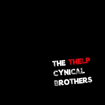 THELP by THE CYNICAL BROTHERS