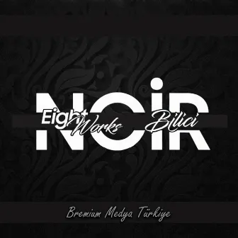 NOIR by Bilici