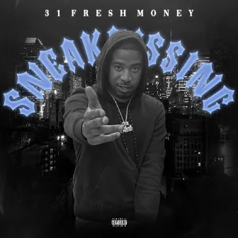 Sneak Dissing by 31 Fresh Money