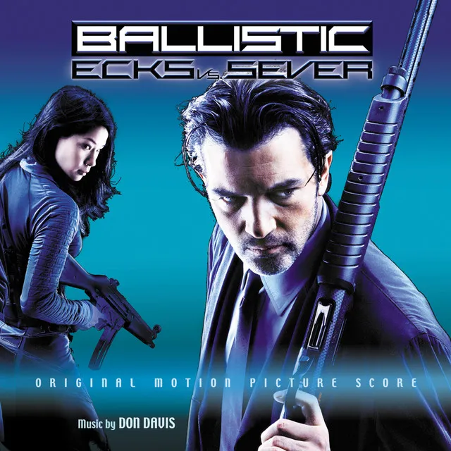 Ballistic: Ecks Vs. Sever (Original Motion Picture Score)