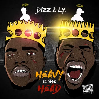 Heavy Is The Head by Dizz & L.Y.