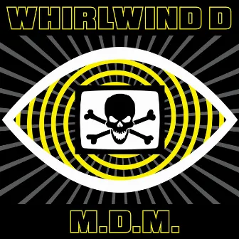 M.D.M. by Whirlwind D