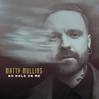 No Hold on Me by Matty Mullins