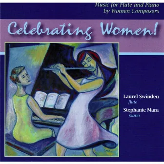 Celebrating Women! Music for Flute and Piano By Women Composers by Stephanie Mara